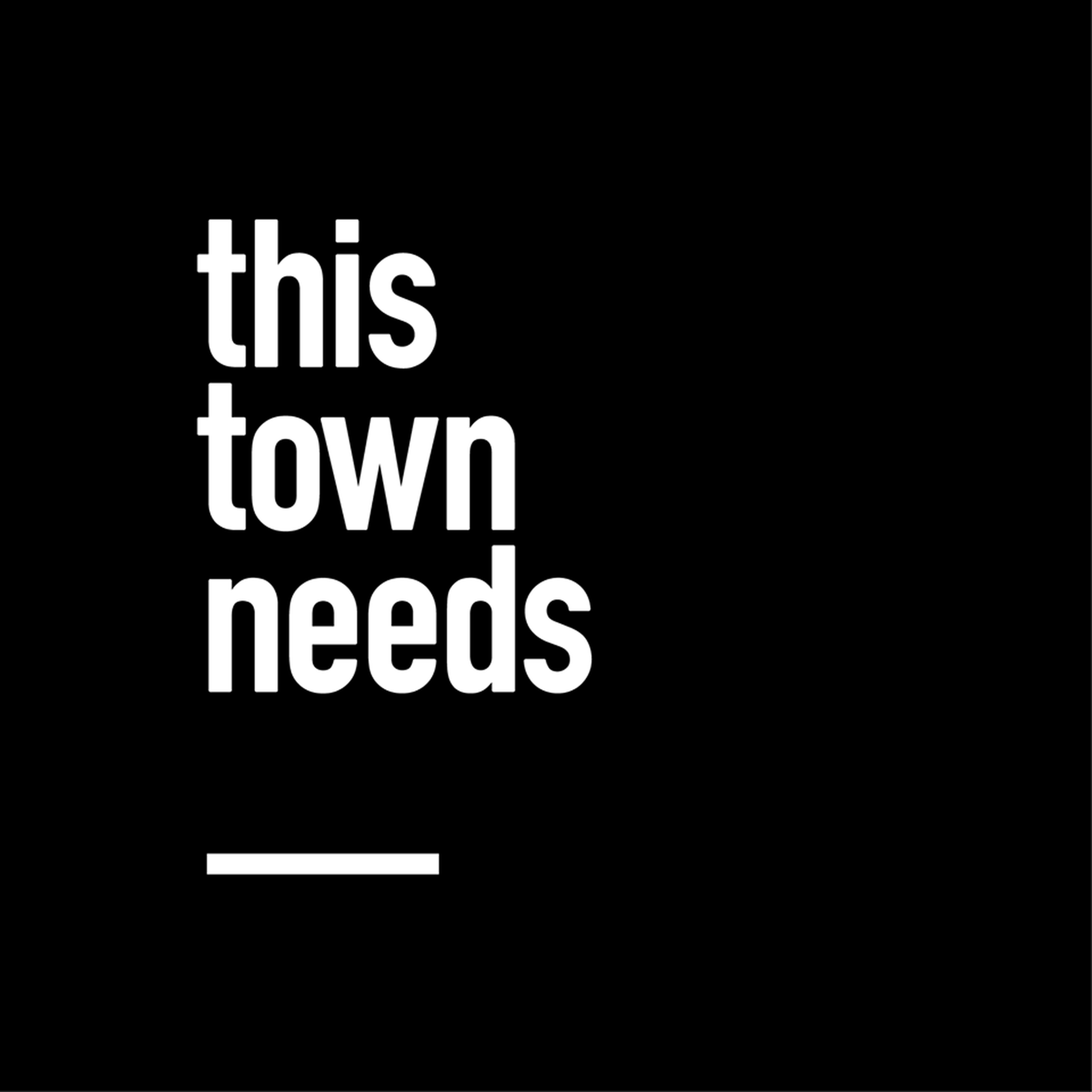 Hidden Agenda: This Town Needs