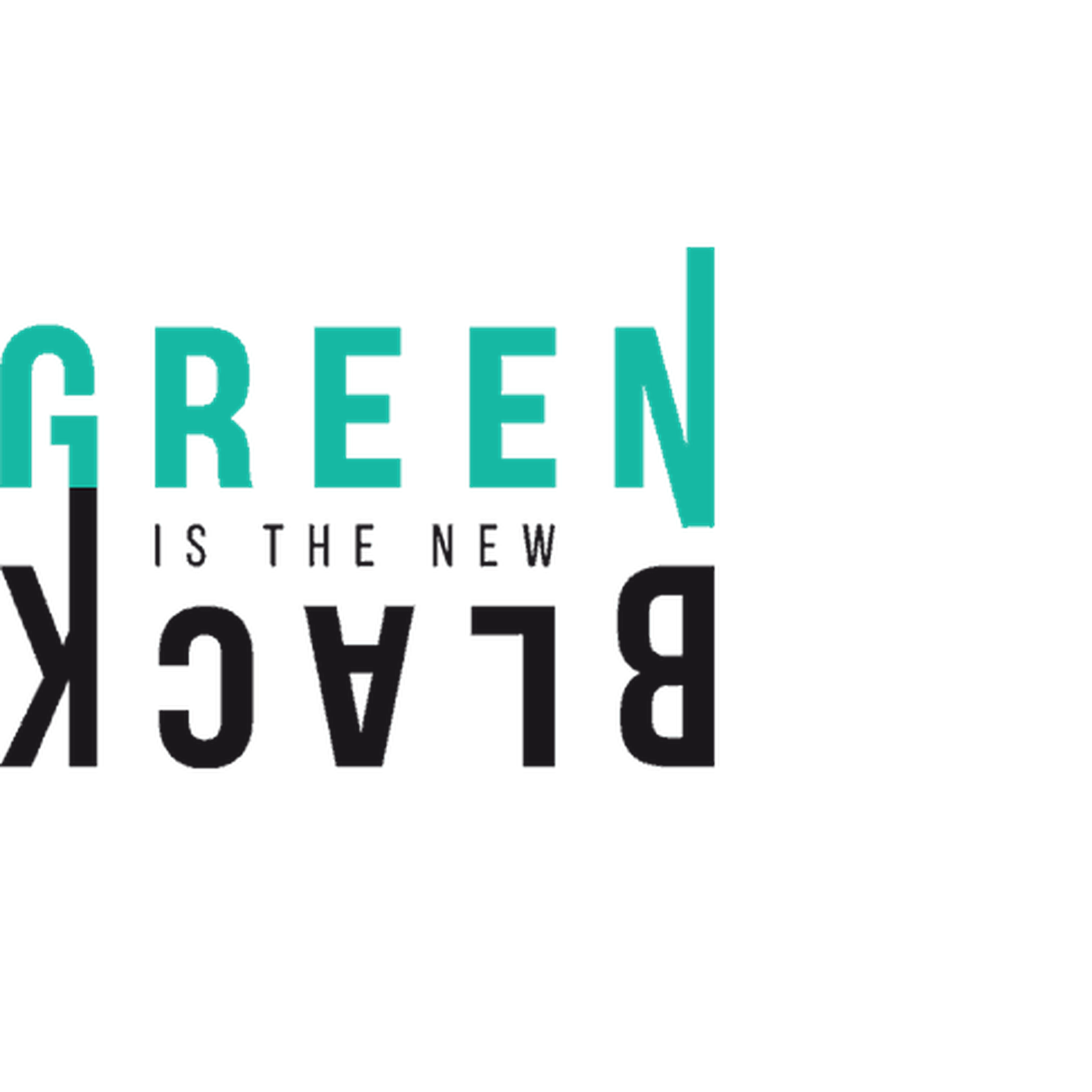 GREEN IS THE NEW BLACK